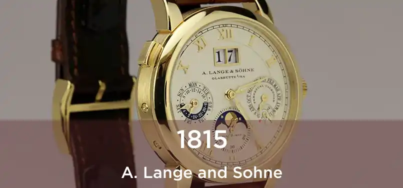  1815 A. Lange and Sohne