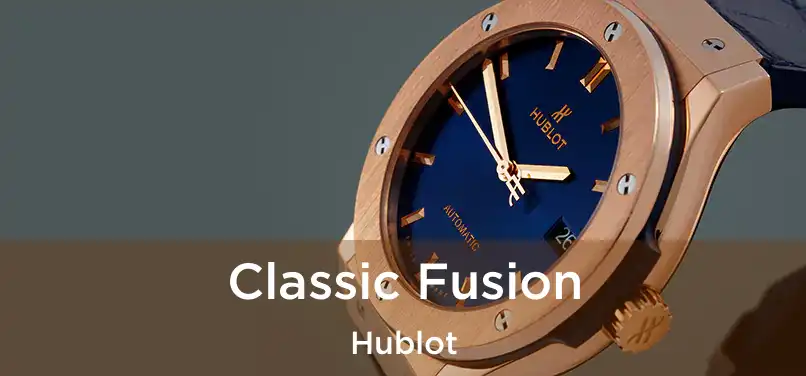  Classic Fusion Hublot