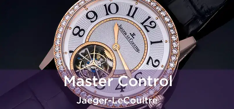  Master Control Jaeger-LeCoultre