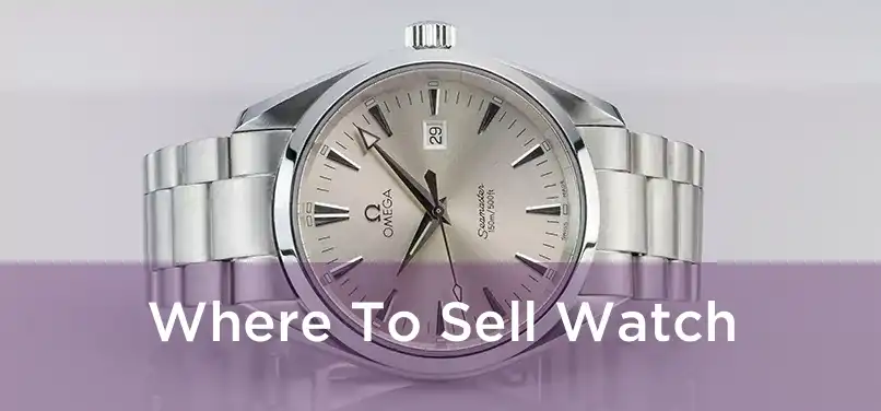  Where To Sell Watch 